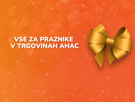 VSE ZA PRAZNIKE V TRGOVINAH AHAC